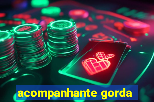 acompanhante gorda